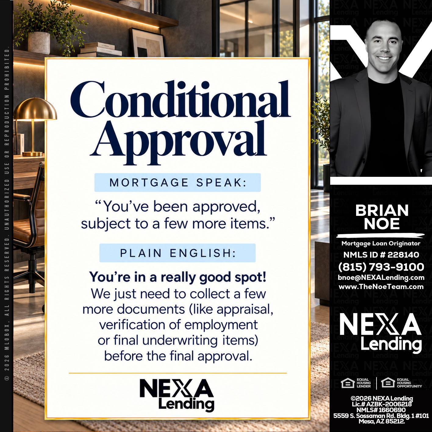 CONDITIONAL APROVAL - Brian Noe -Mortgage Loan Originator