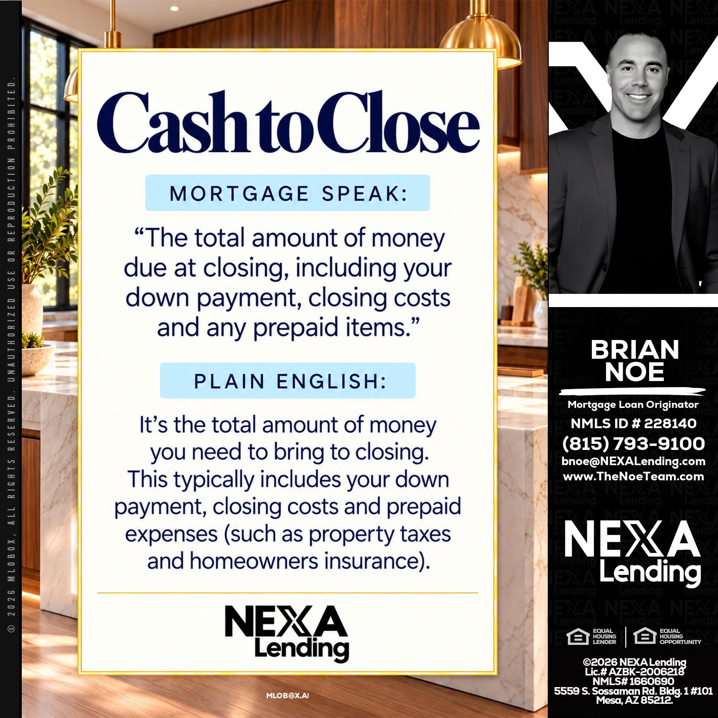 CASH TO CLOSE - Brian Noe -Mortgage Loan Originator