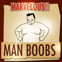 Marvelous Man Boobs