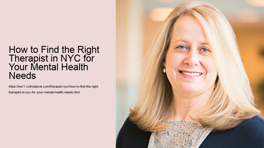 How to Find the Right Therapist in NYC for Your Mental Health Needs