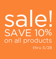 Sale- Save 10% On All Products Thru 5/28