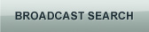 Broadcast Search