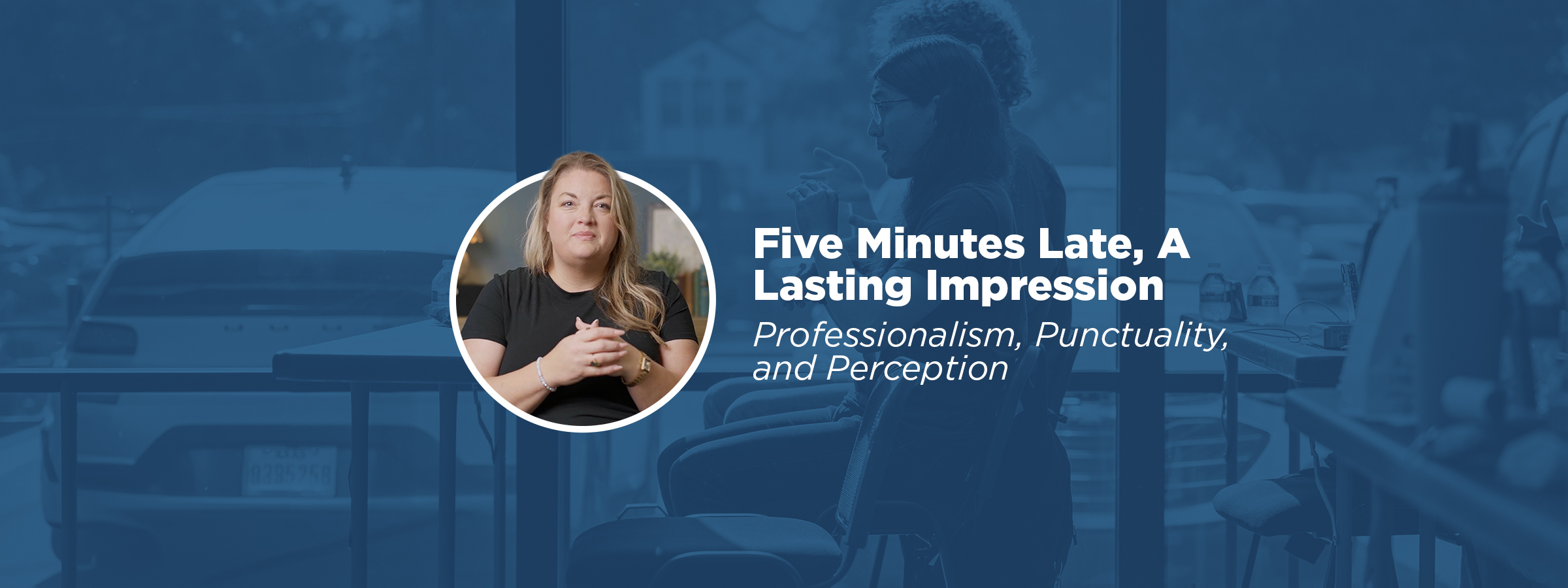 CEU's by BCI: Five Minutes Late A Lasting Impression