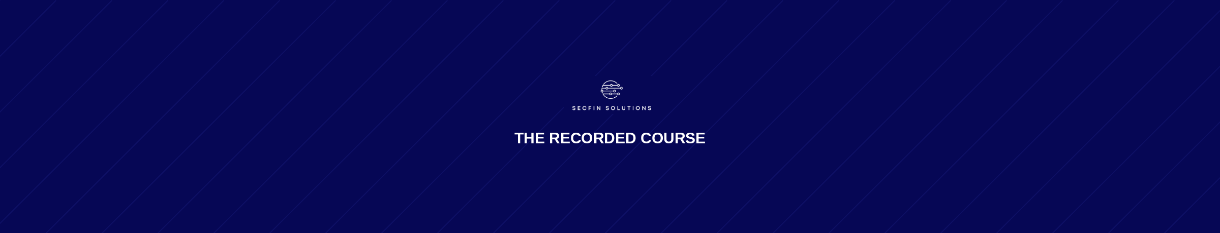 Advanced Repo and Securities Financing, the recorded course, SecFin Solutions