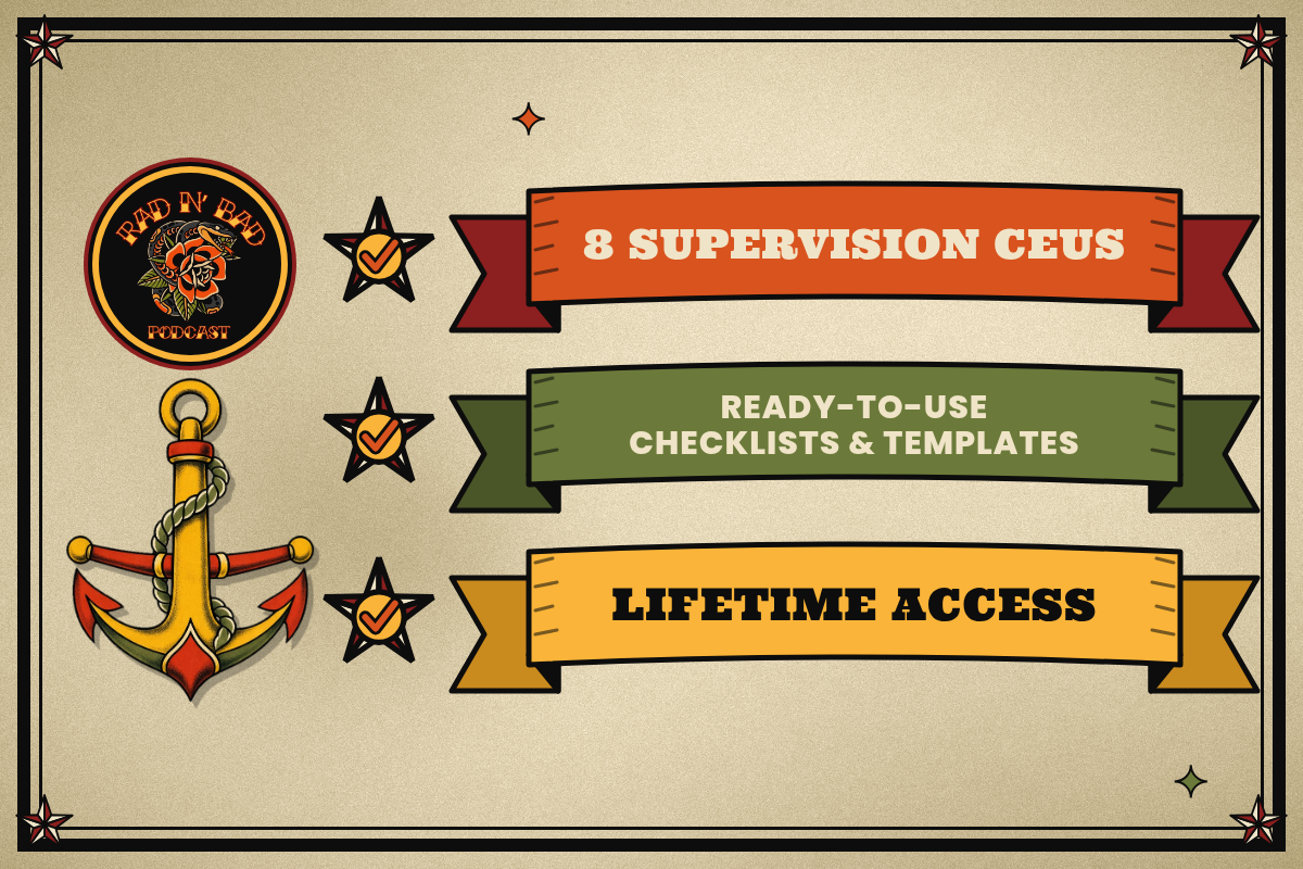 8 Supervision CEUs. Ready-to-use checklists & templates. Lifetime access.