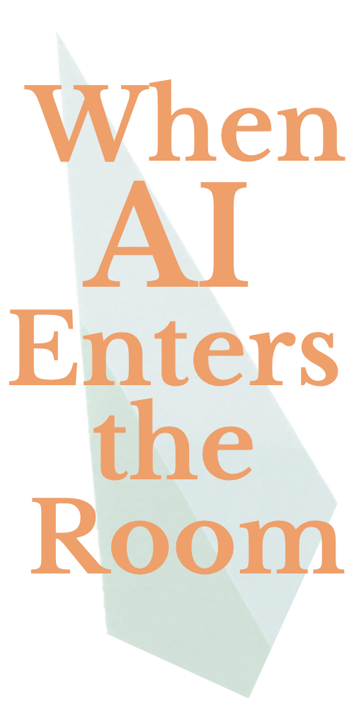 When AI Enters the Room