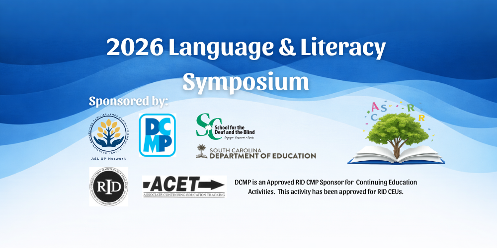 Across the top two thirds of the page are the words 2026 Language and Literacy Symposium.  The far right is a tree, with a brown trunk, and plush green leaves, growing out of the center of a book with a blue cover and white pages that is laying open, above the tree is pink, yellow, blue, and green confetti around the top of the tree and the letters, a blue C, pink A, blue S, green R and yellow R.  At the bottom left of the photo is the words Sponsored by and under that is the logo for ASL Up Network, logo for the South Carolina School for the Deaf and Blind, and the South Carolina Department of Education