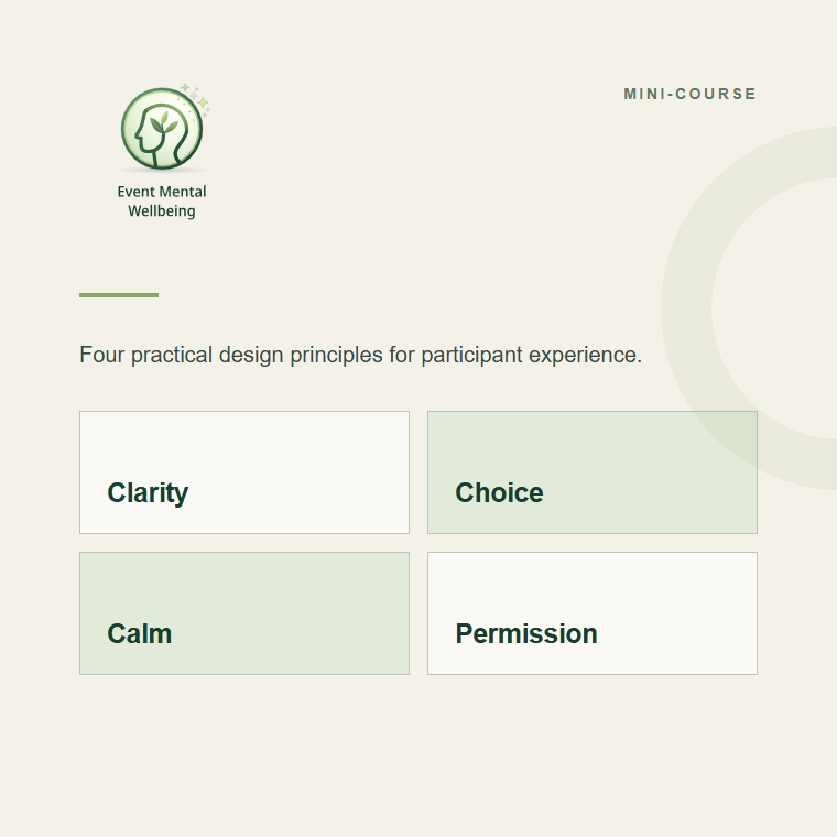 Event Mental Wellbeing mini-course design principles: clarity, choice, calm and permission