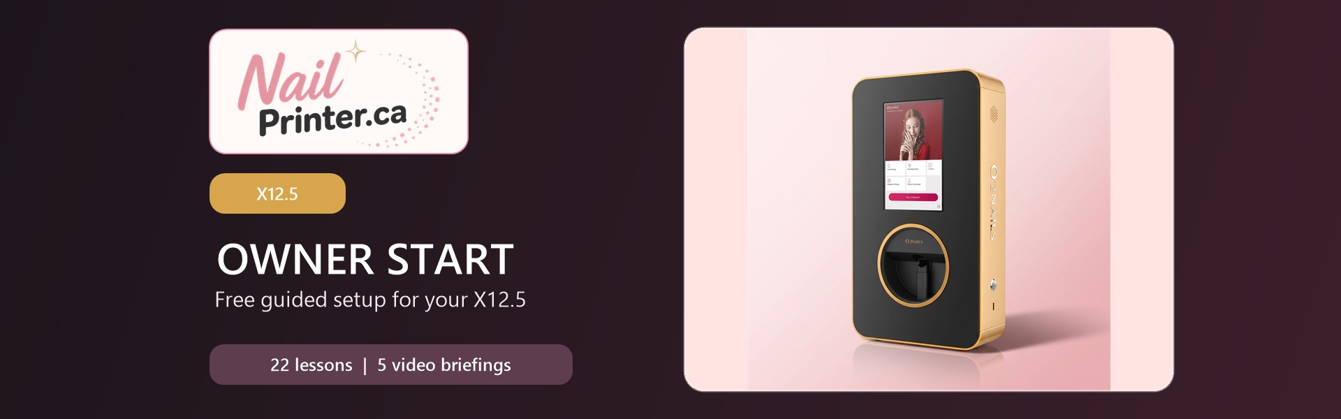 NailPrinter X12.5 Owner Start — model-specific setup and support course