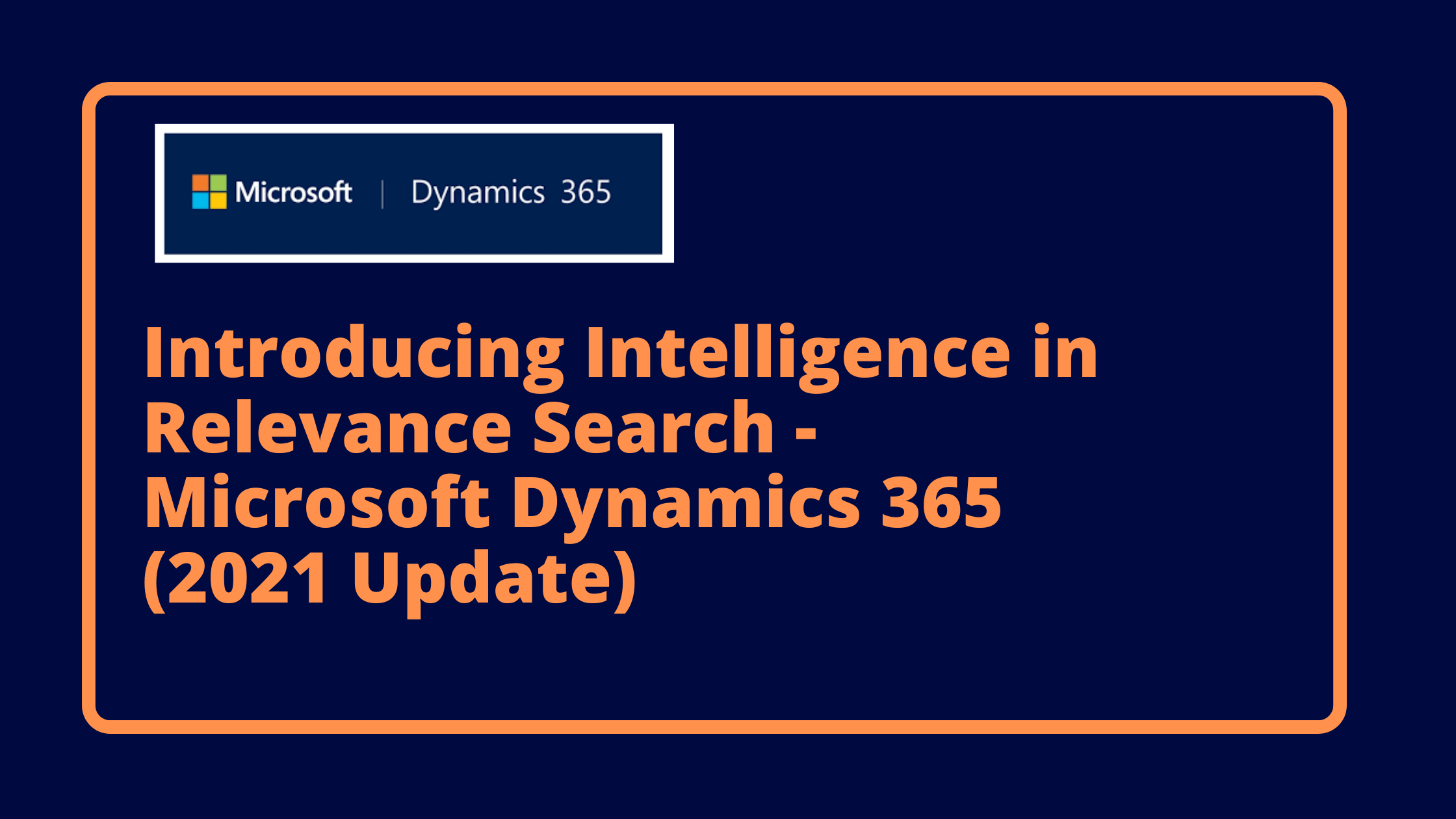 Introducing Intelligence in Relevance Search Microsoft Dynamics 365 (2021 Update)