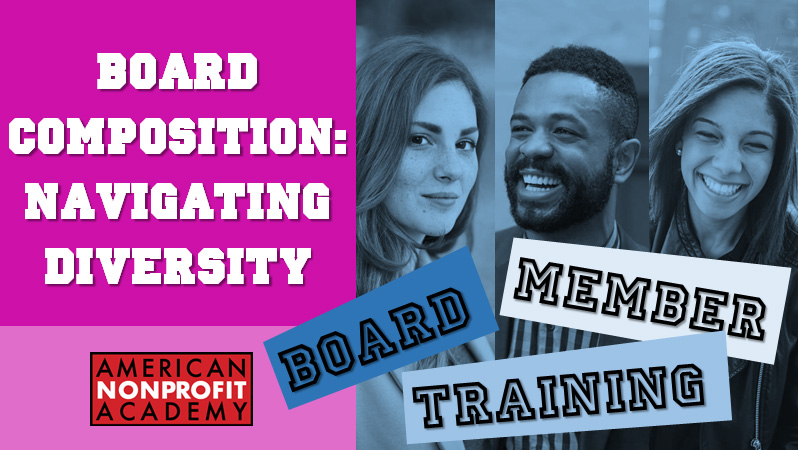 BOARD MEMBER TRAINING Board Composition - Navigating Diversity BOARD MEMBER TRAINING Board Composition - Navigating Diversity