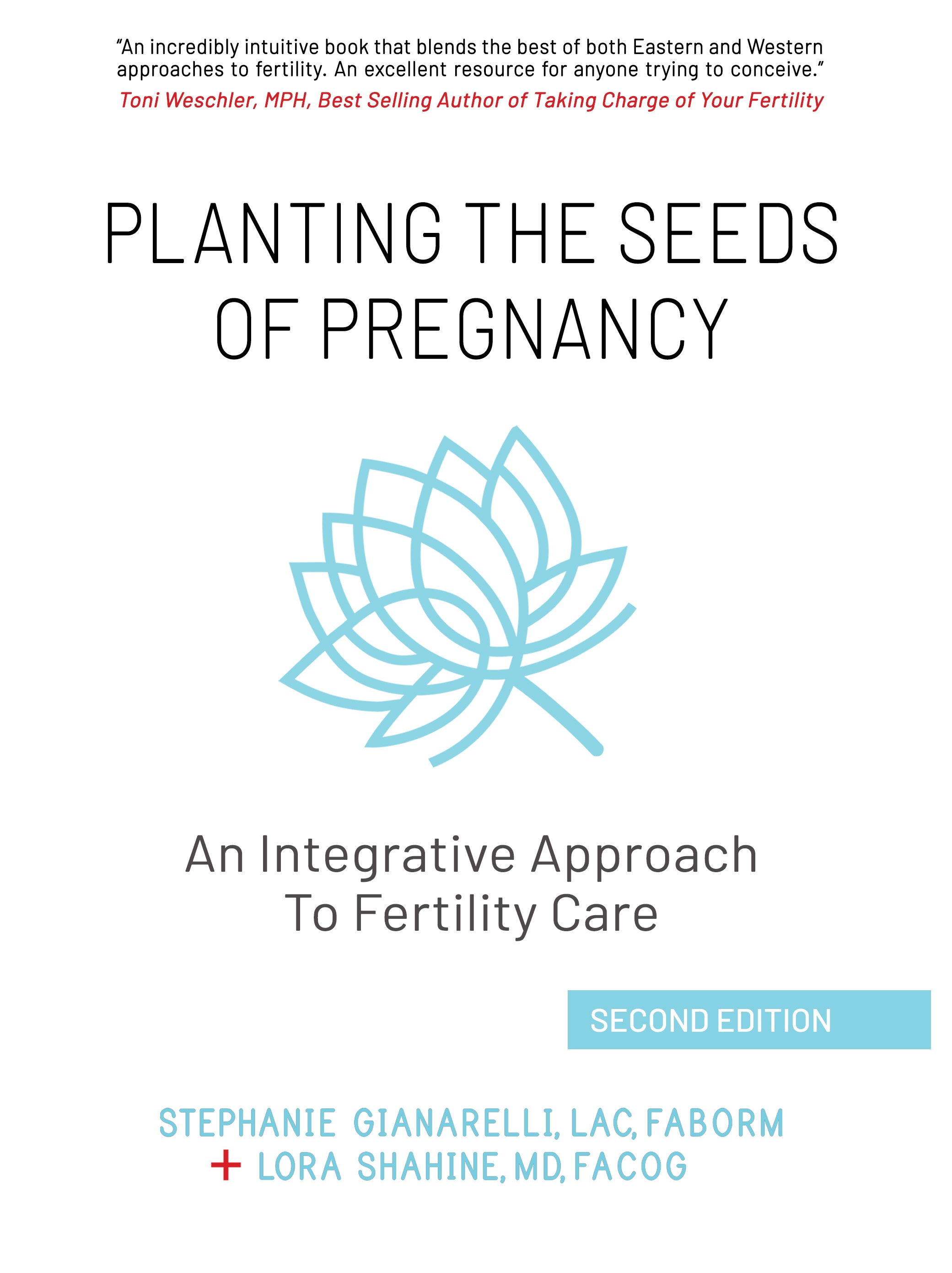 Book cover of Planting the Seds of Pregnancy, an intergrative approach to fertility care, 2nd edition by Stephanie Gianarelli LAc, FABORM and Lora Shahine, MD, FACOG