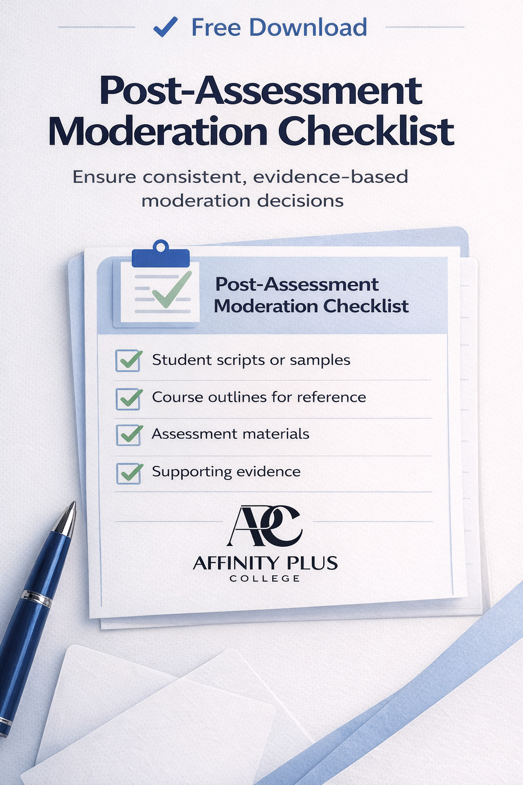 A clean, vertical promotional graphic for a “Post-Assessment Moderation Checklist” by Affinity Plus College, featuring a white and soft blue colour palette. The design includes a “Free Download” heading and a bold title, with a checklist preview showing key moderation materials such as student scripts or samples, course outlines, assessment materials, and supporting evidence. The Affinity Plus College logo is displayed at the bottom.