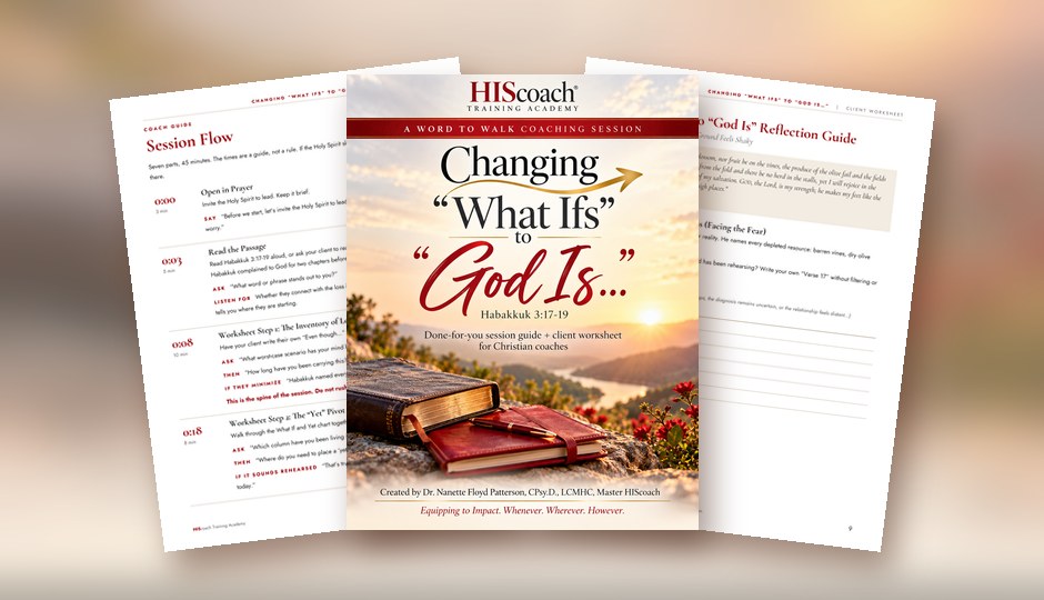 Changing “What Ifs” to “God Is…” cover with the Session Flow page and client worksheet from the coach guide