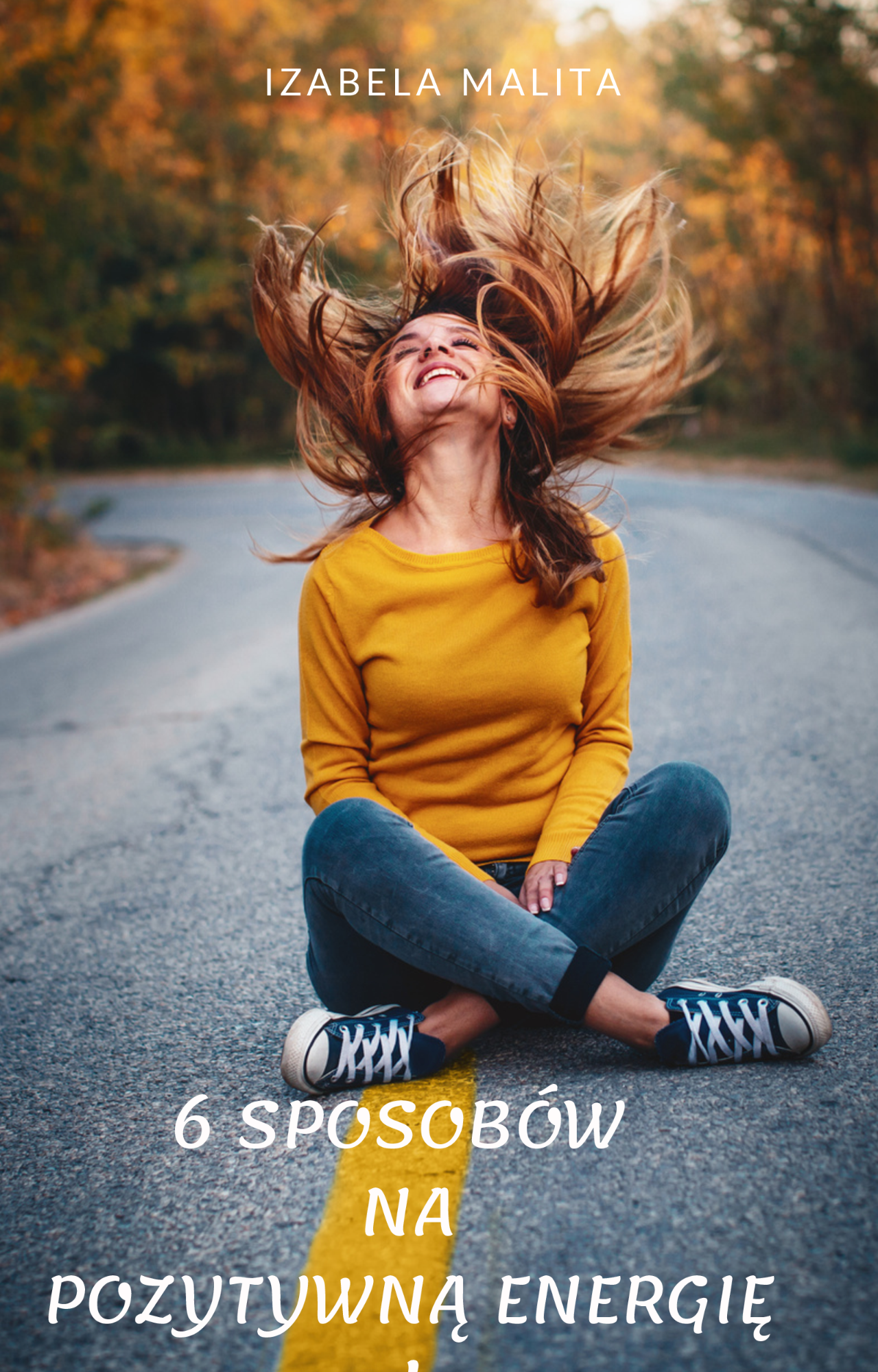 6 sposobów na pozytywną energię