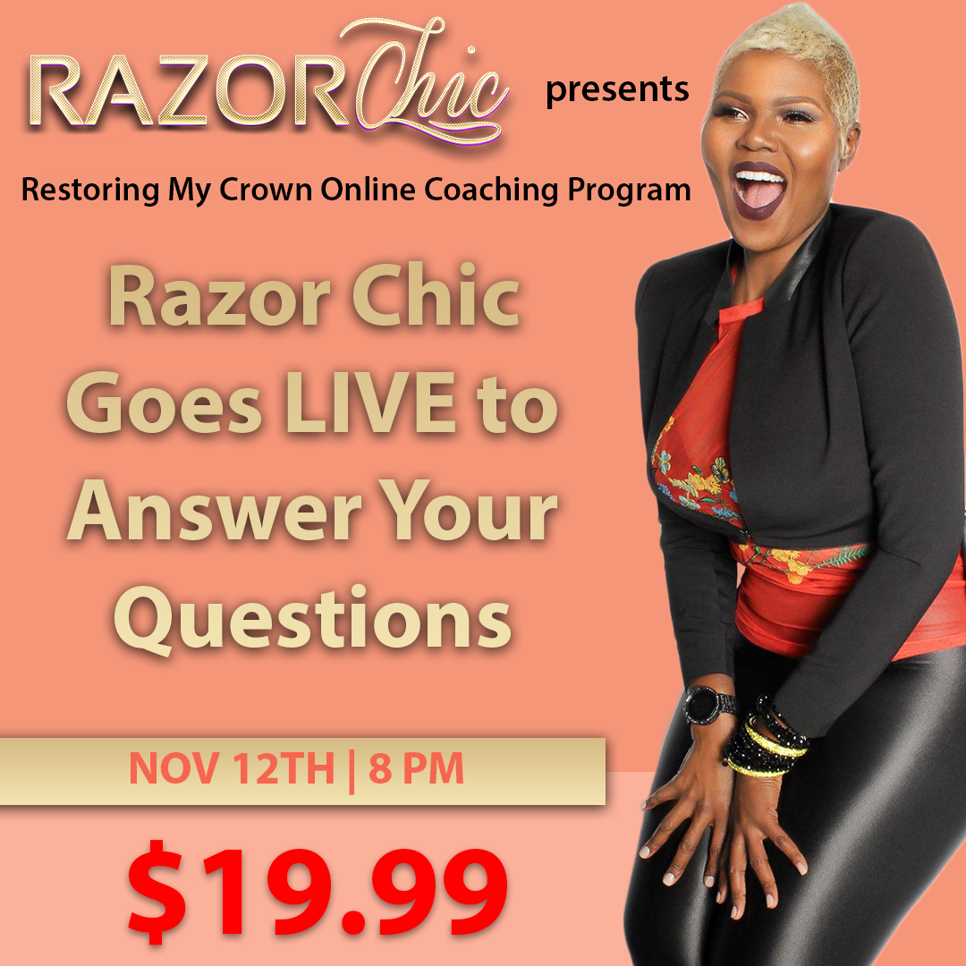 Razor Chic Restoring My Crown Live Chat November 12th