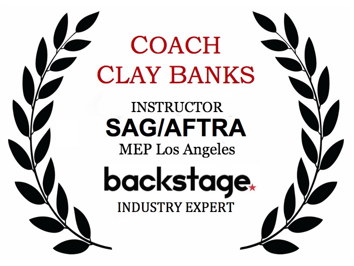 Coach Clay Banks: SAG/AFTRA Instructor, backstage Industry Expert.
