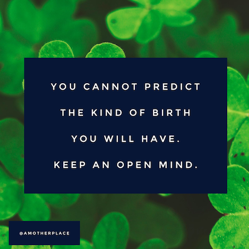 You cannot predict the kind of birth you will have