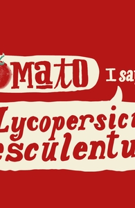 You say tomato, I say Lycopersicon esculentum