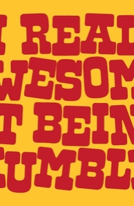 I'm really awesome at being humble.