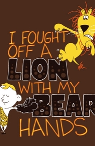I Fought Off a Lion With My Bear Hands