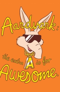 Aardvark. The Extra A Is for Awesome.