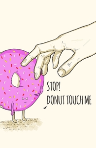 Donut Touch Me, Humor + Threadless Collection