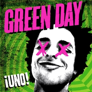 ¡Uno! : The cover features a black and white cutout of frontman Billie Joe Armstrong’s face, eyes crossed out with hot pink X’s, against a gritty, geometric, neon green background.