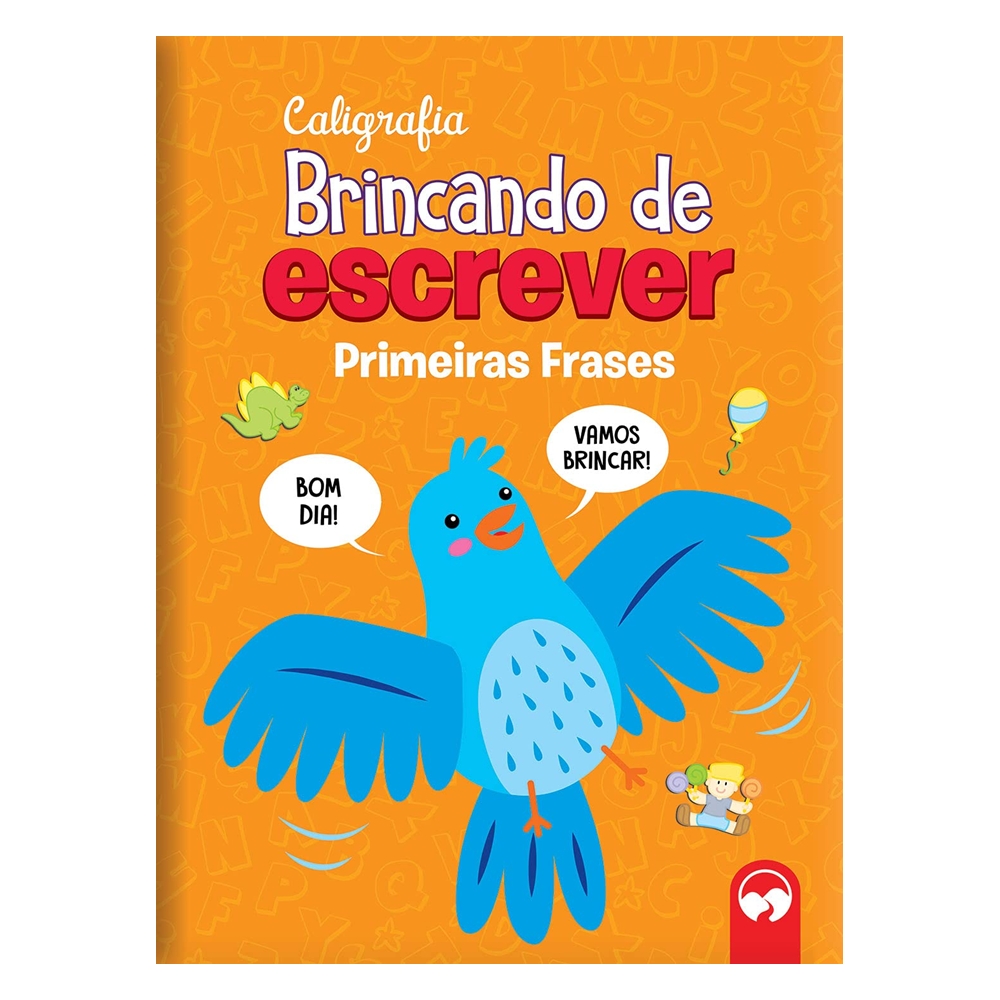 Livro Infantil Caligrafia Brincando de Escrever - PRIMEIRAS FRASES