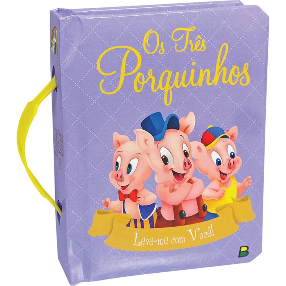 LIVRO INFANTIL - LEVE-ME COM VOCÊ! OS TRÊS PORQUINHOS