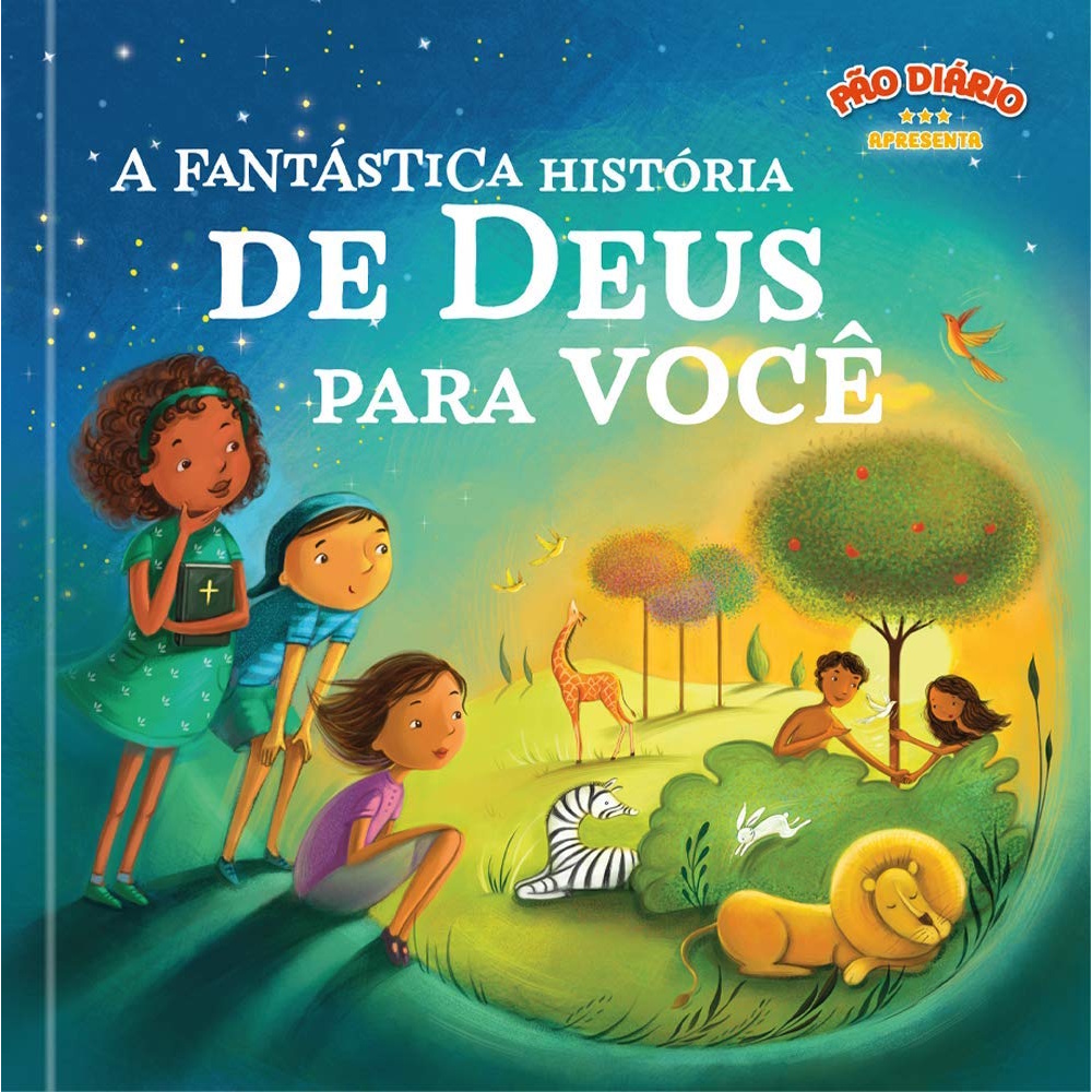 Livro Ilustrado Infantil - A Fantástica História de Deus Para Você