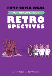 Fifty Quick Ideas To Improve Your Retrospectives