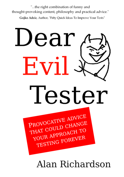 Dear Evil Tester by Alan Richardson
