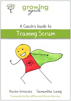 Growing Agile: A Coach's Guide to Training Scrum