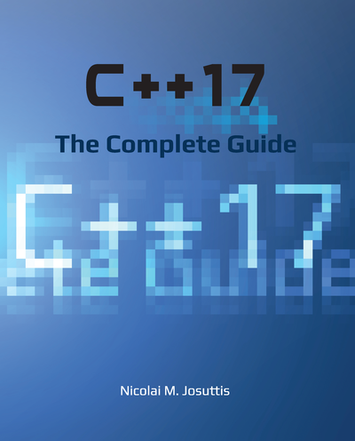 C++17 - The Complete Guide by Nicolai Josuttis