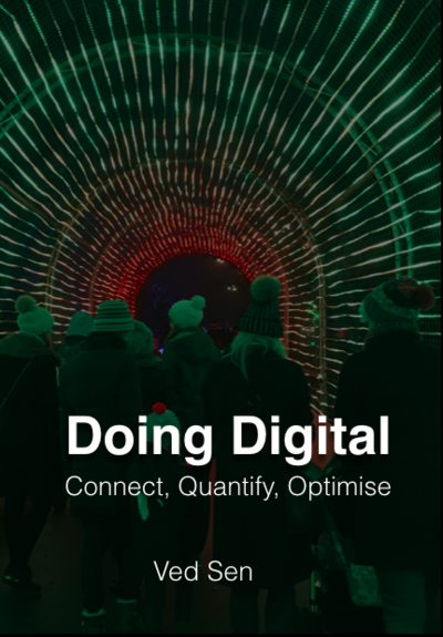 Doing Digital: Connect, Quantify, Optimise by Ved Sen