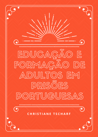Educação e Formação de Adultos em Prisões Portuguesas