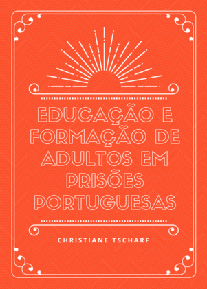 Educação e Formação de Adultos em Prisões Portuguesas
