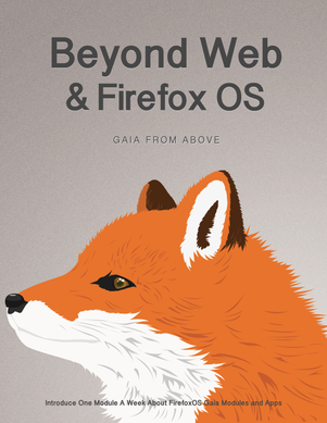 Beyond Web and Firefox OS - GAIA FROM ABOVE cover
