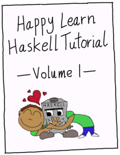 Happy Learn Haskell Tutorial Volume 1