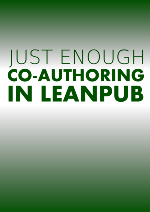 Just Enough Co-Authoring in Leanpub