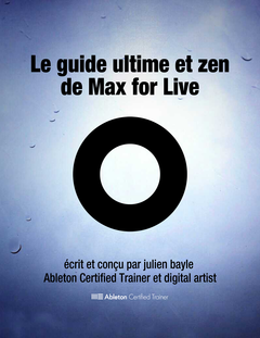 Le Guide Ultime et Zen de Max for Live
