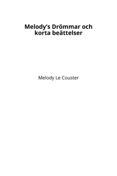 Melody's Drömmar och korta beättelser