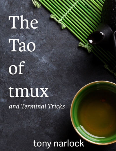 The Tao of tmux by Tony Narlock