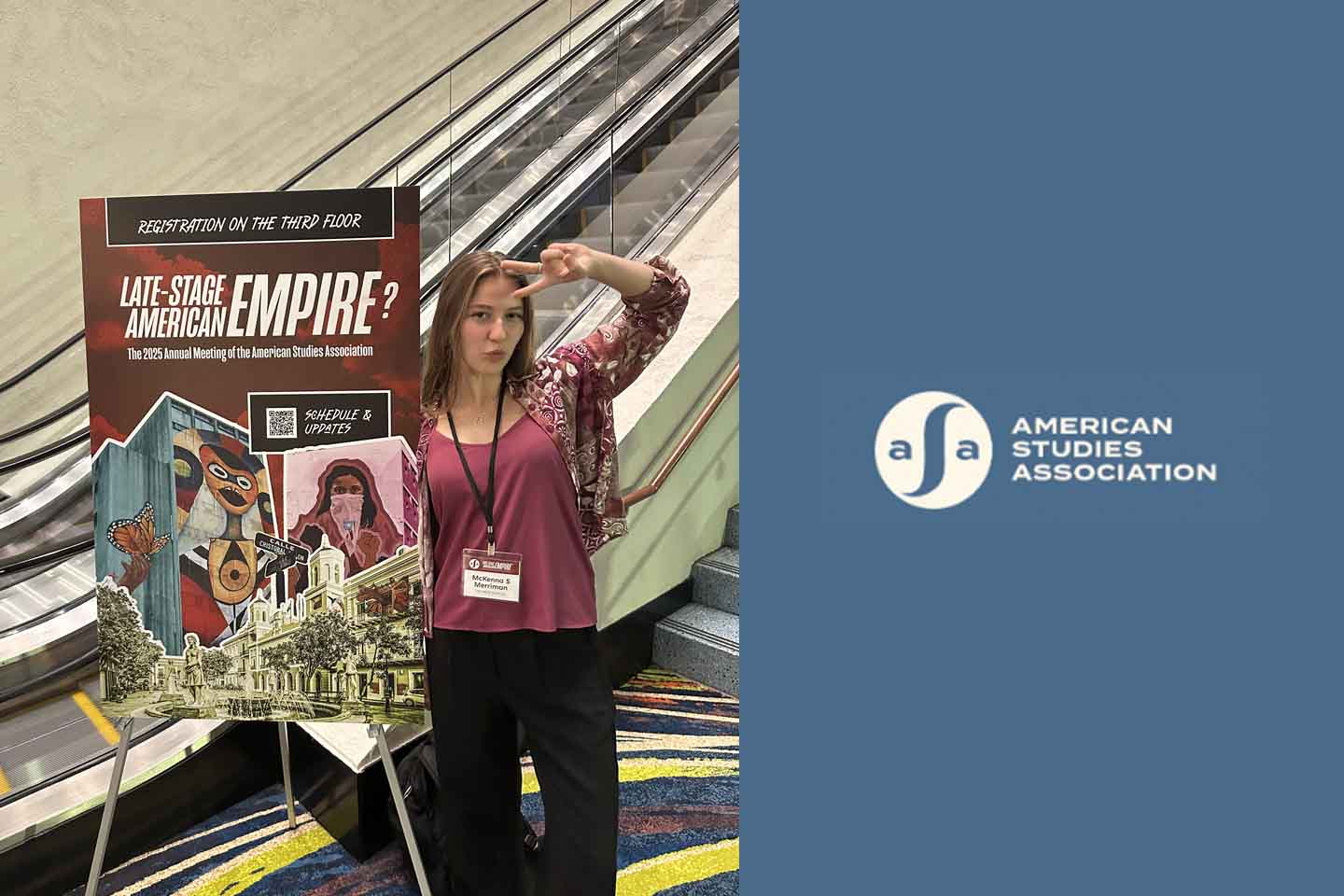 McKenna Merriman stands next to poster for American Studies Association Conference, featuring an illustration of parts of a city--murals, buildings, and the title "Late-Stage American Empire?"merriman-asa