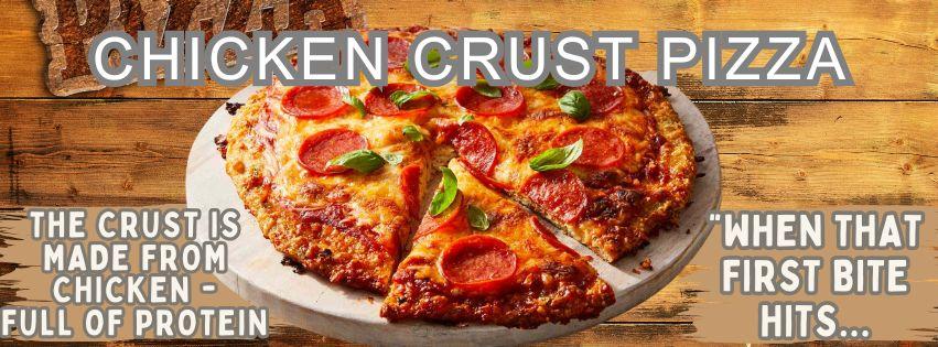 Chicken Crust Pizza (Fluten Free) ***NEW***