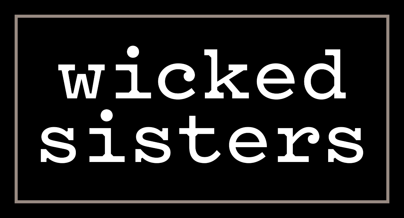 Wicked Sisters