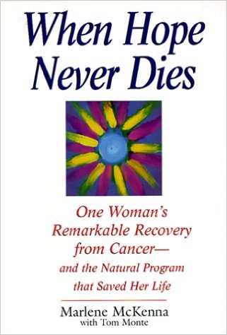 When Hope Never Dies, by Marlene McKenna, with Tom Monte
