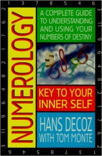 Numerology: Key To Your Inner Self, by Hans Decoz, with Tom Monte