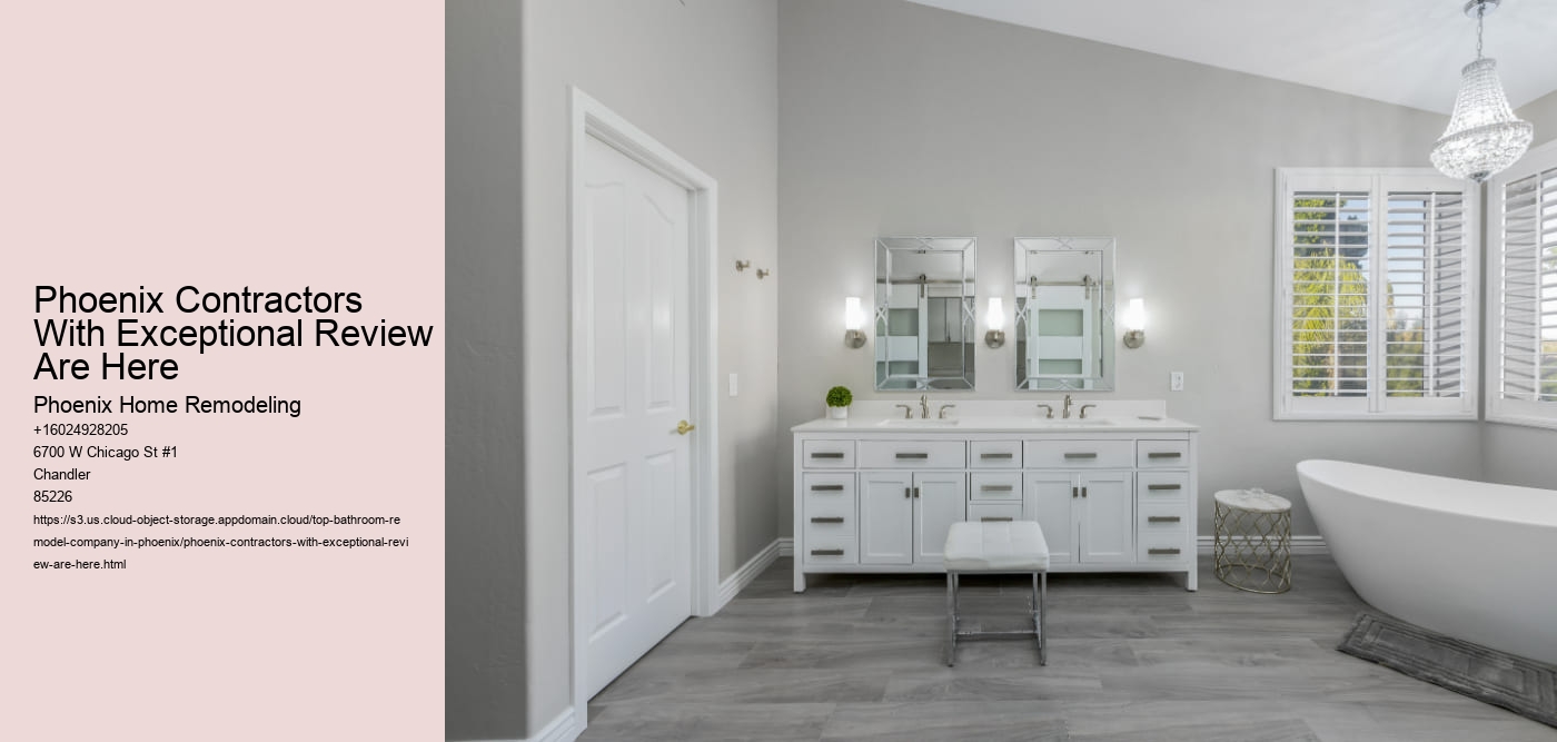 Phoenix Contractors With Exceptional Review Are Here